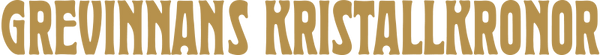 Grevinnans Kristallkronor